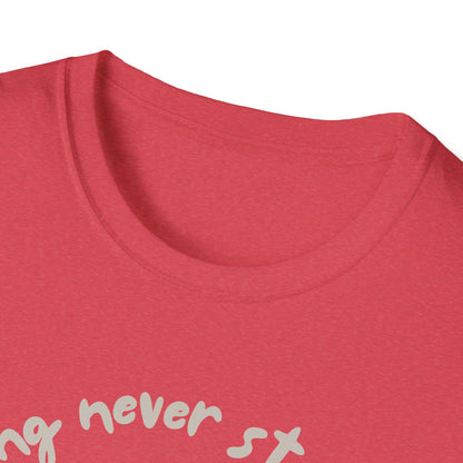 Never Stop Trying T-Shirt