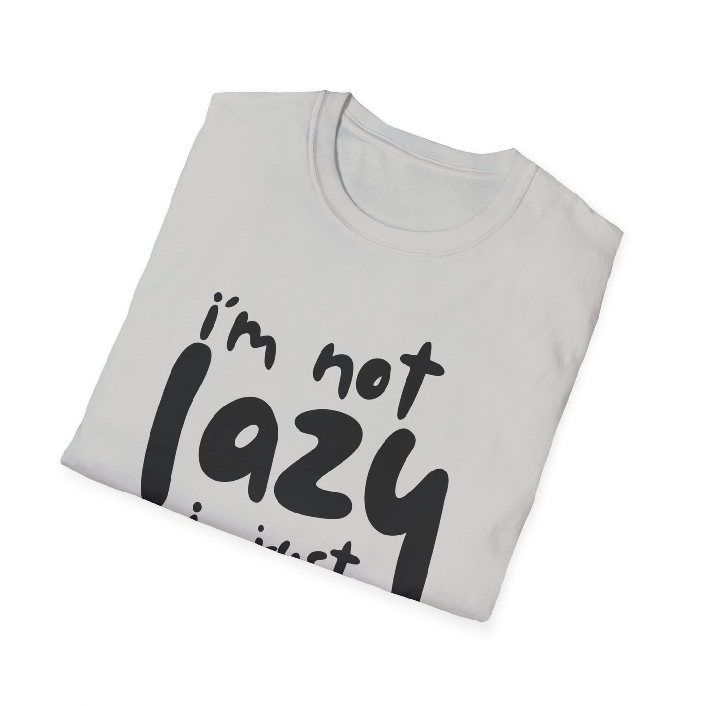 I'm not lazy, i just dont like work Softstyle T-Shirt