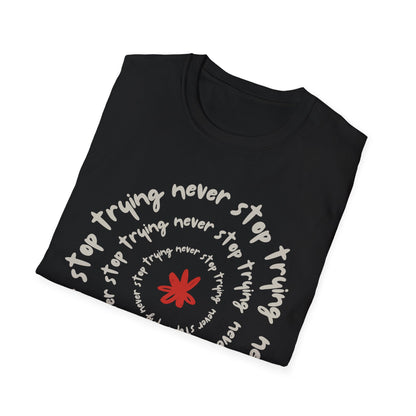 Never Stop Trying T-Shirt