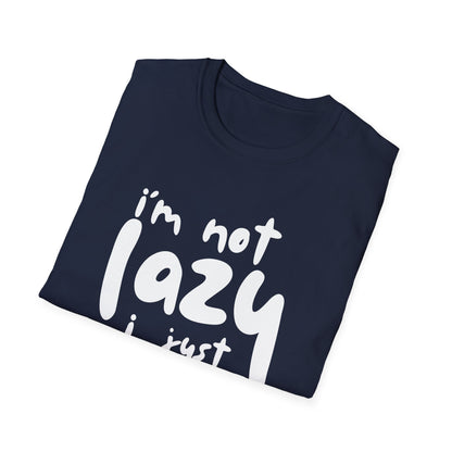 I'm not lazy, i just dont like work Softstyle T-Shirt