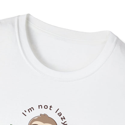 I'm not lazy, it's just time to relax Softstyle T-Shirt