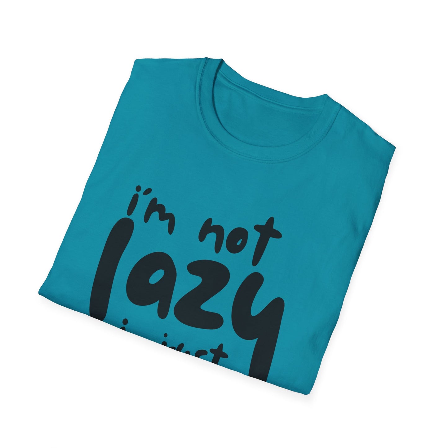 I'm not lazy, i just dont like work Softstyle T-Shirt