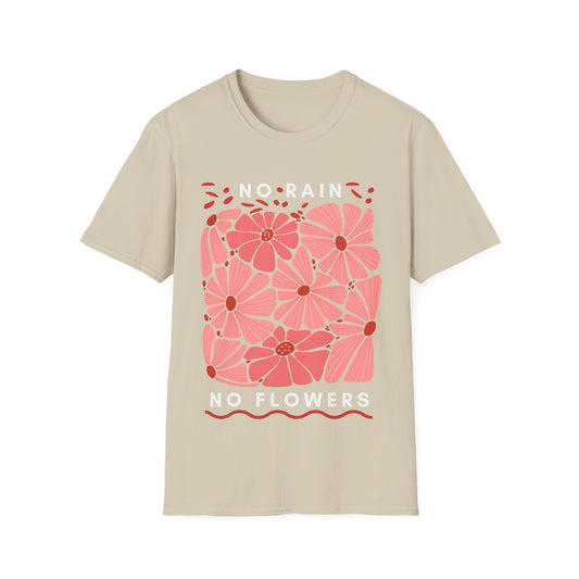 No Rain No Flowers Design T-Shirt